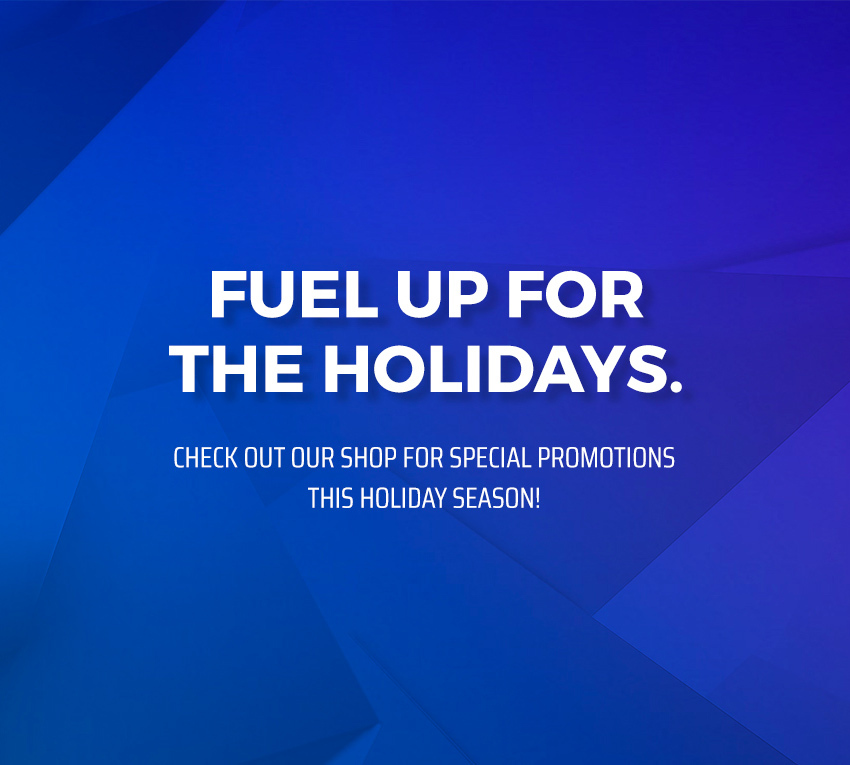 Fuel up for the Holidays.