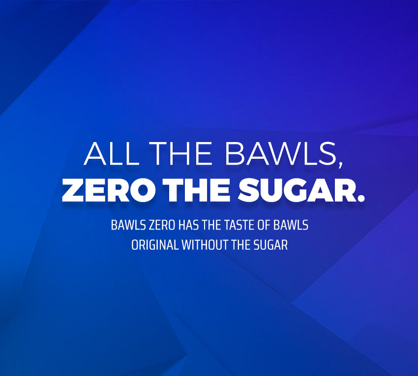 All the BAWLS, zero the sugar